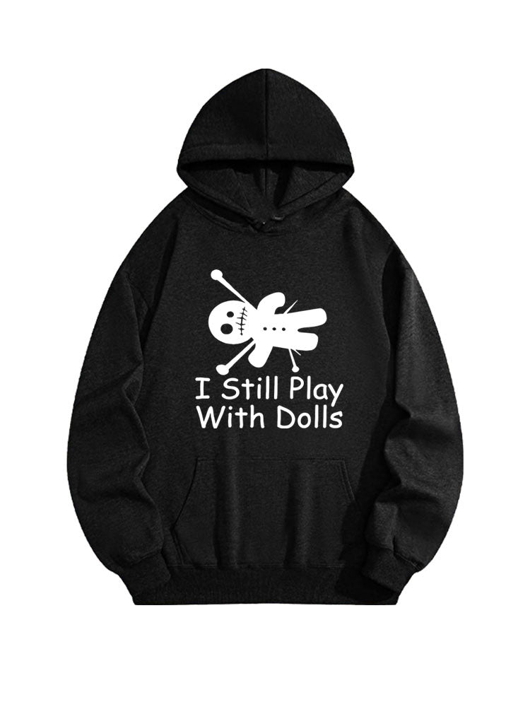 I Still Play With Dolls Halloween Spooky Season Vibe Hoodie