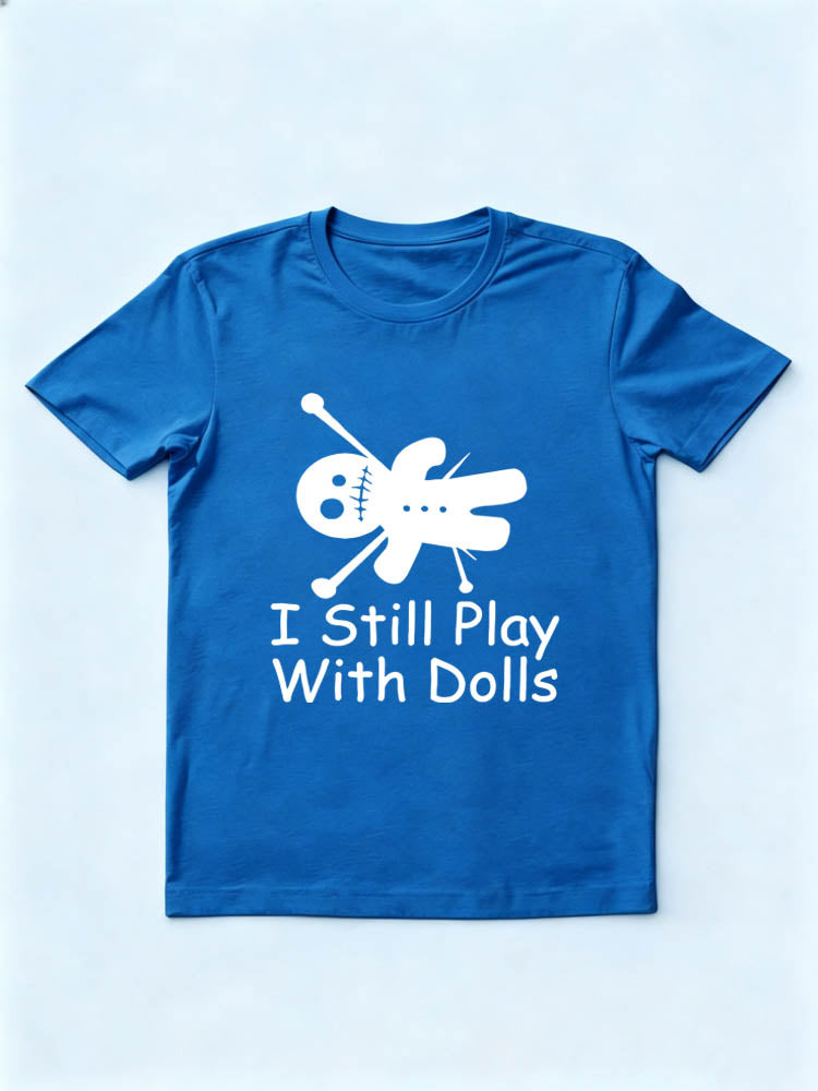 I Still Play With Dolls Halloween Spooky Season Vibe T-shirt