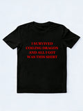 I Survived Coiling Dragon And All I Got Was This Shirt T-shirt