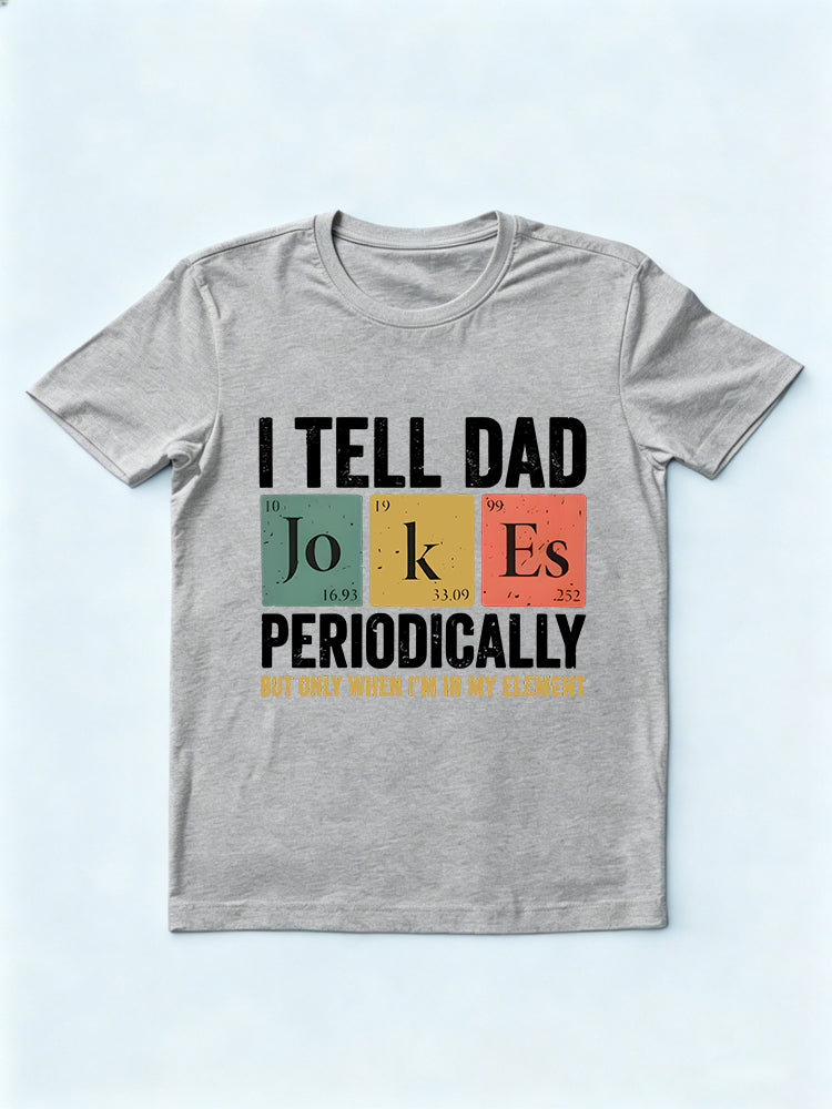 I Tell Dad Jokes Gift T-shirt