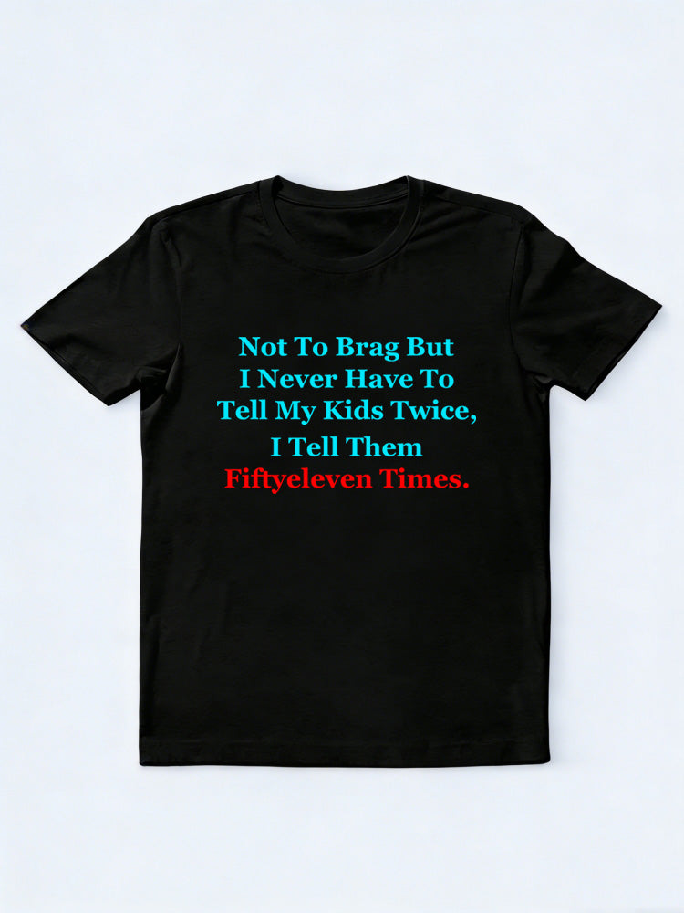 I Tell My Kids Fiftyeleven Times T-shirt
