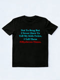 I Tell My Kids Fiftyeleven Times T-shirt