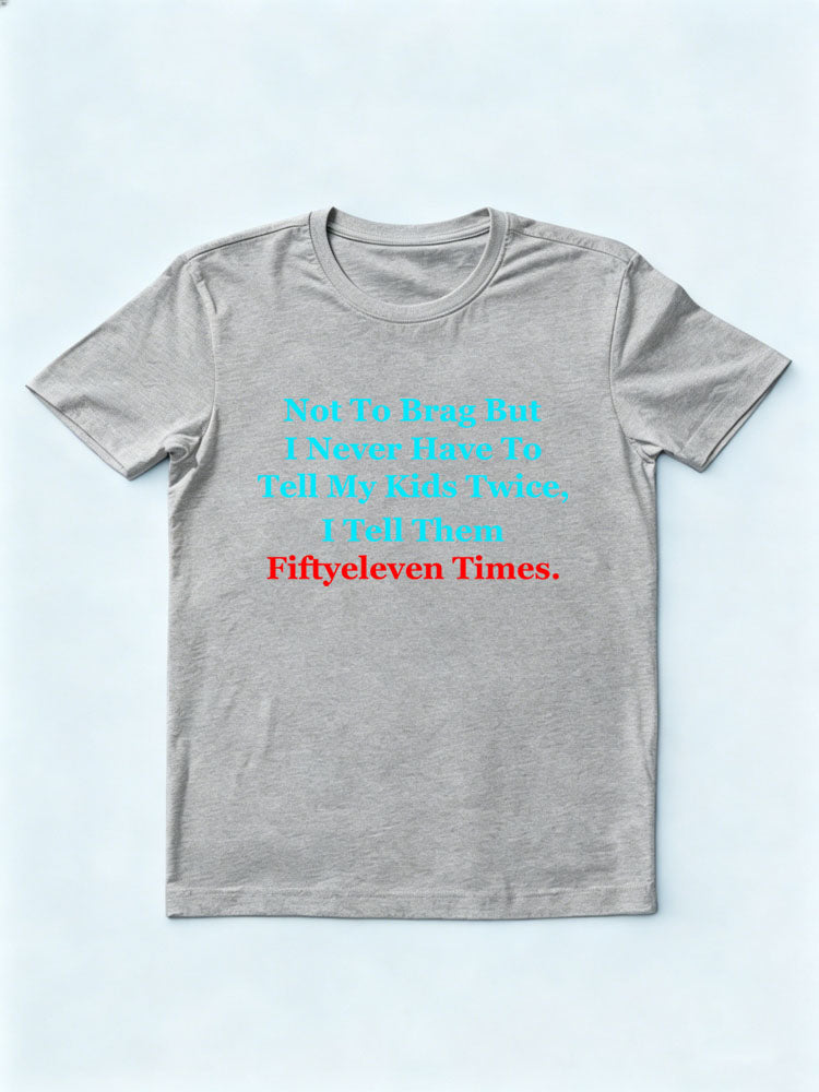 I Tell My Kids Fiftyeleven Times T-shirt