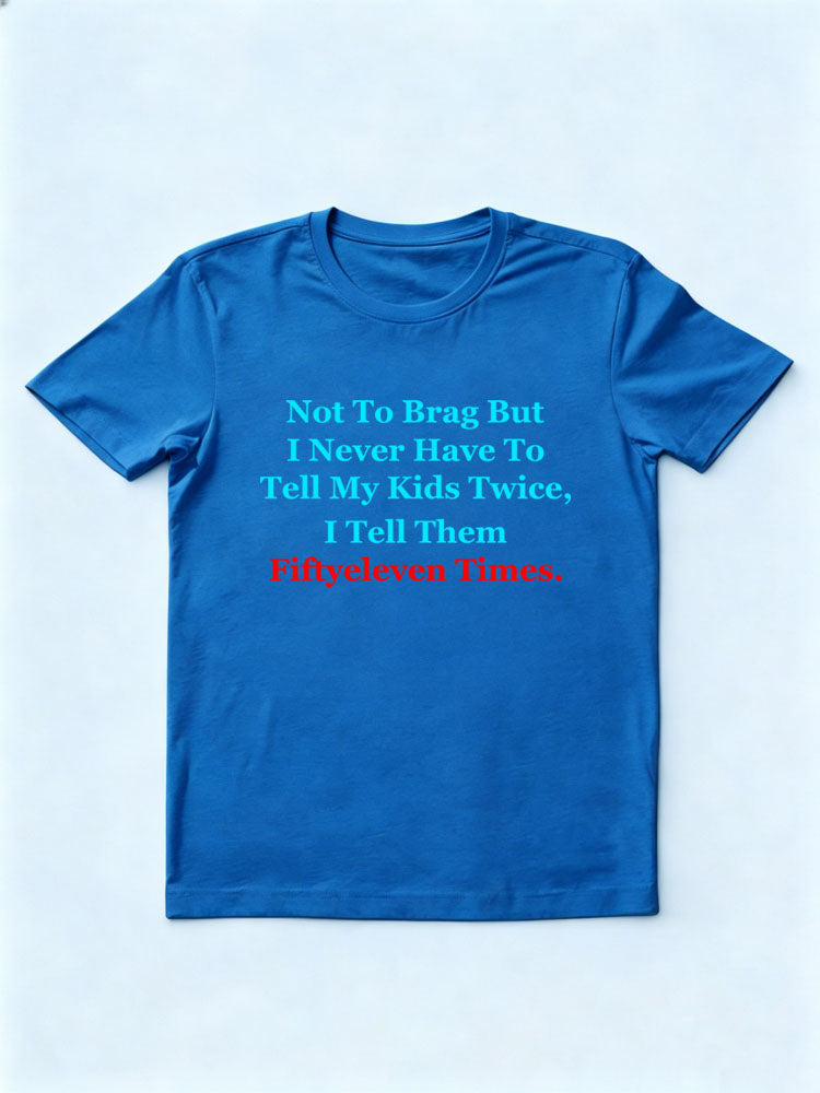 I Tell My Kids Fiftyeleven Times T-shirt