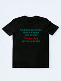 I Wanna See Karma Dry Fucks Your Ass With A Cactus Christmas Season Vibe T-shirt