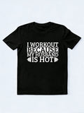 I Workout Because My Husband Is Hot Body Builder Birthday Gift T-shirt