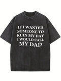 I Would Call My Dad Washed T-shirt