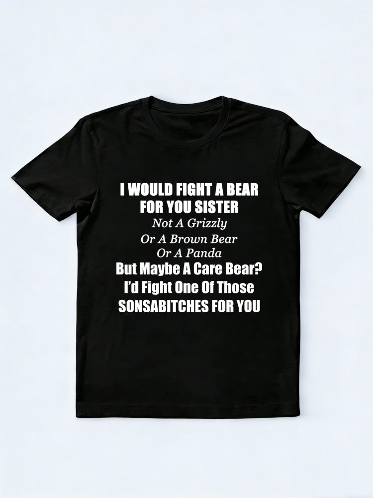 I Would Fight A Bear For Sister T-shirt