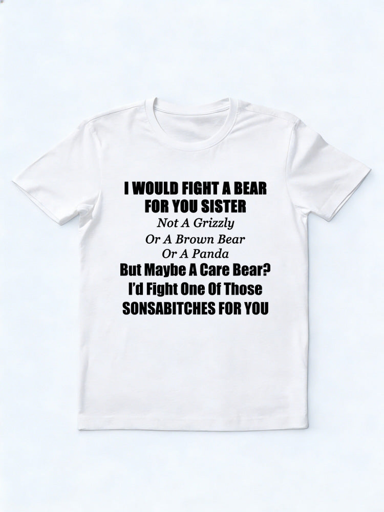 I Would Fight A Bear For Sister T-shirt