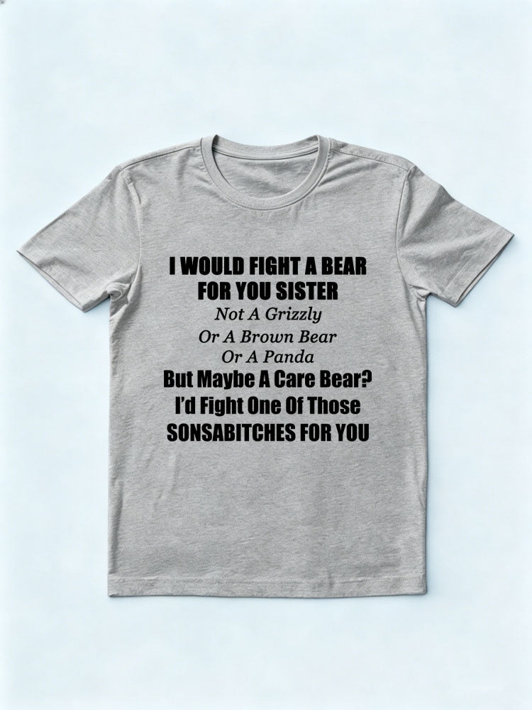 I Would Fight A Bear For Sister T-shirt
