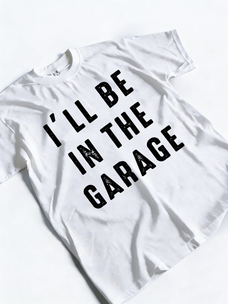 I’ll Be in The Garage Father‘s Day Gift T-Shirt
