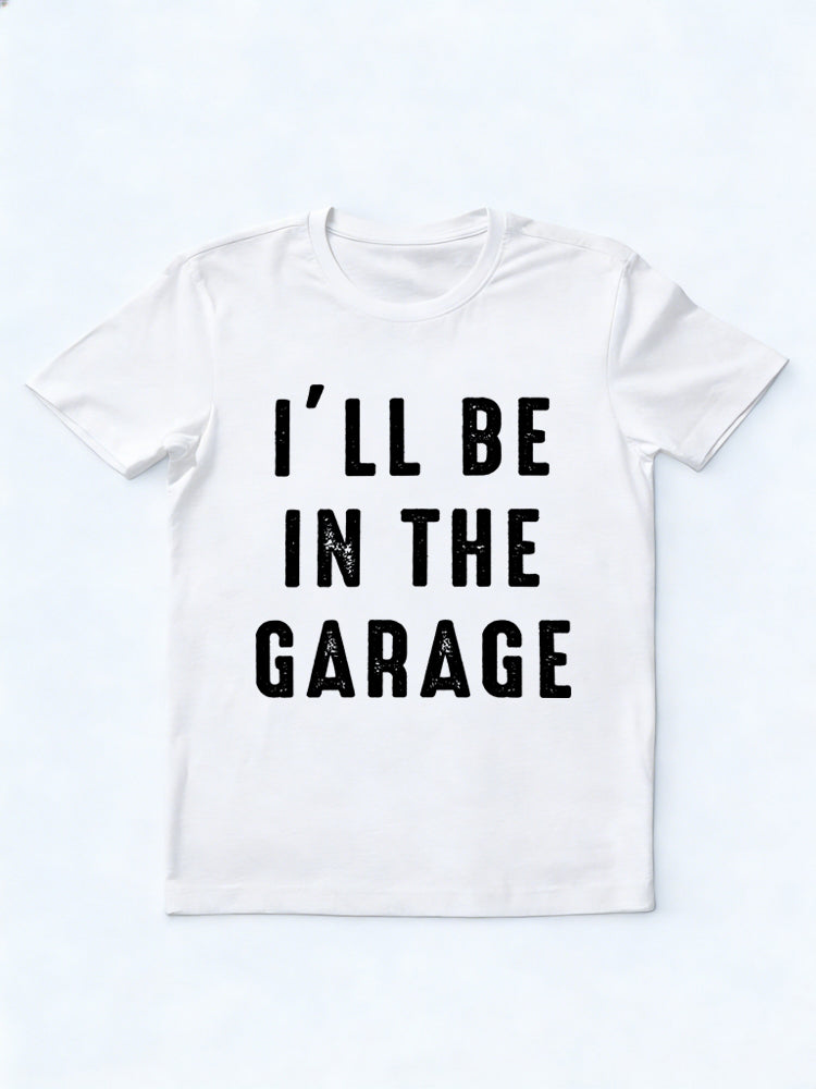 I’ll Be in The Garage Father‘s Day Gift T-Shirt