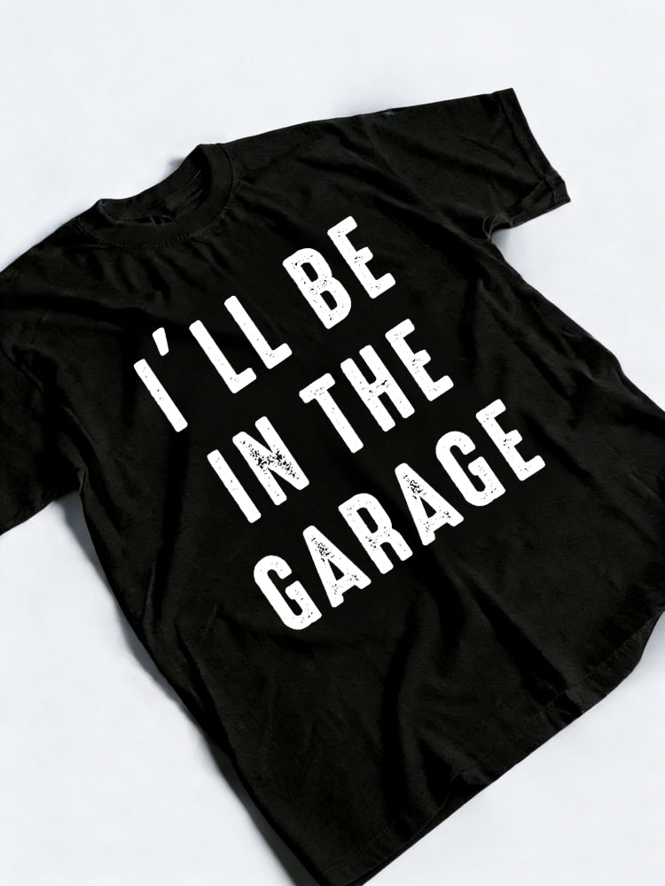 I’ll Be in The Garage Father‘s Day Gift T-Shirt