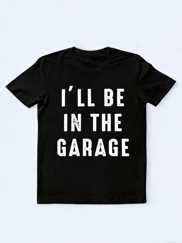 I’ll Be in The Garage Father‘s Day Gift T-Shirt