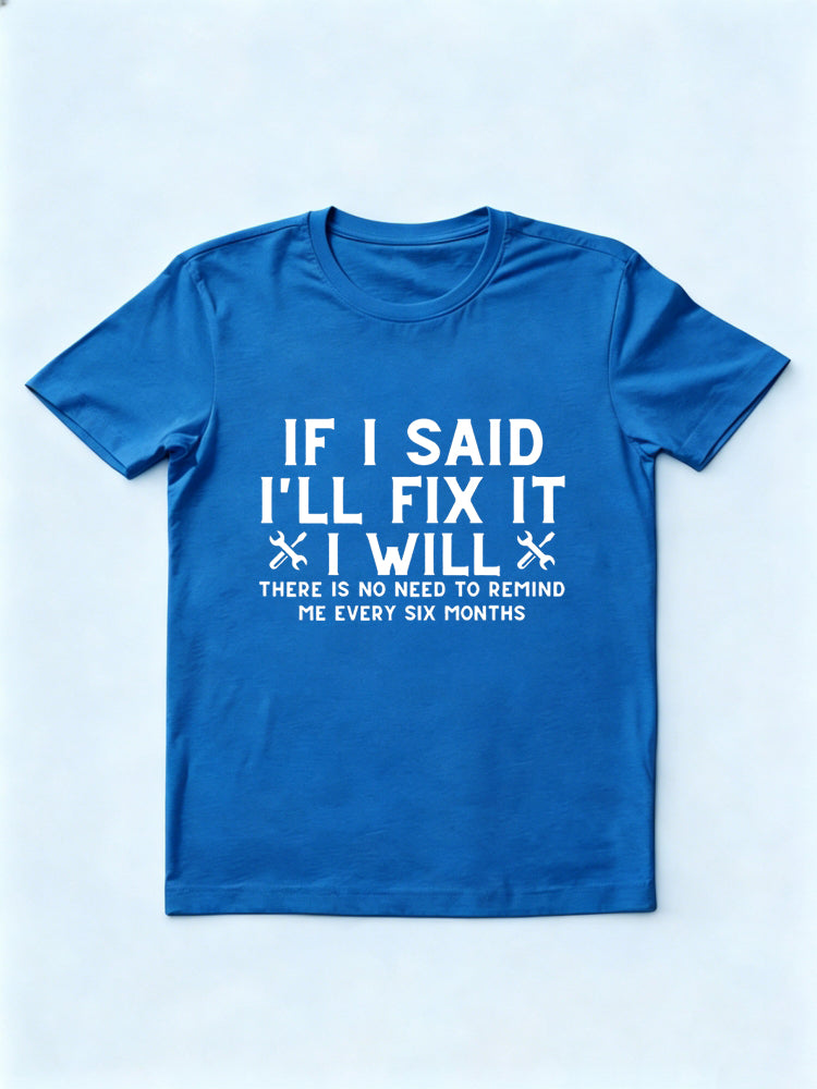 I'll Fix It No Need To Remind Me Gift T-shirt