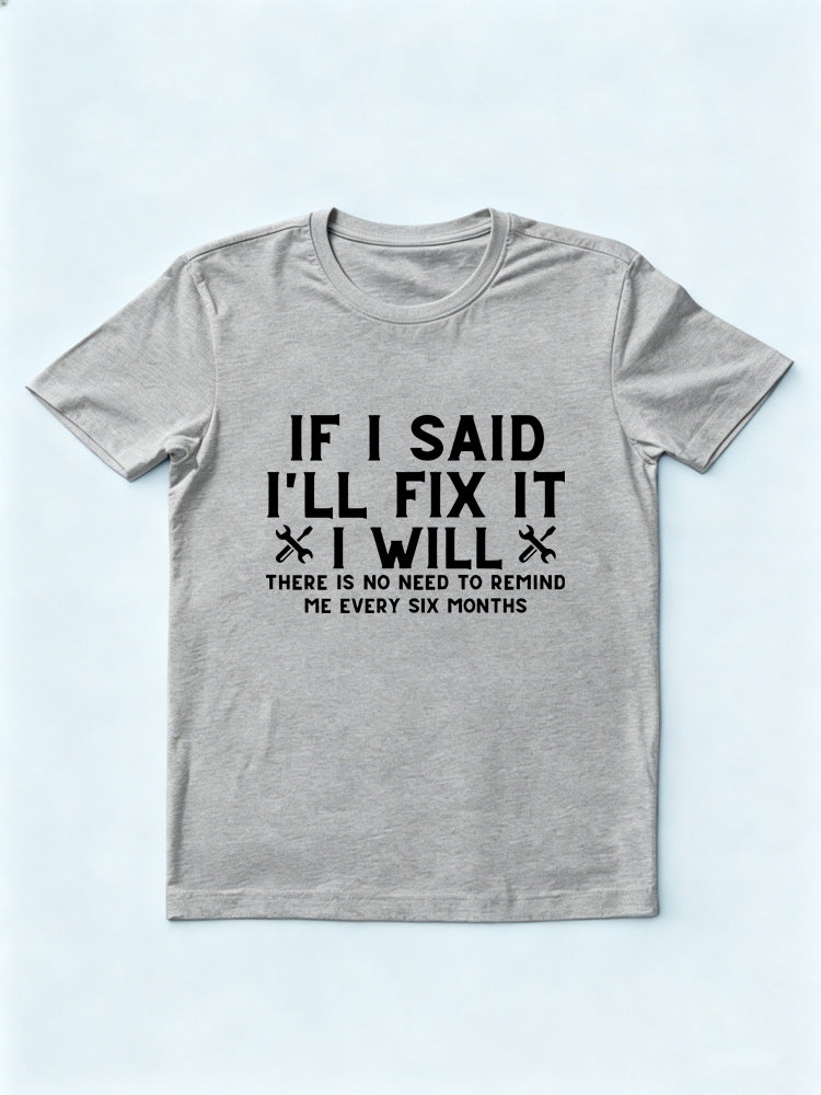 I'll Fix It No Need To Remind Me Gift T-shirt