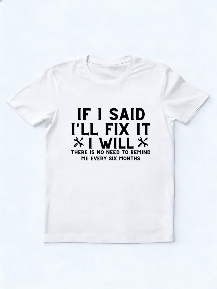 I'll Fix It No Need To Remind Me Gift T-shirt