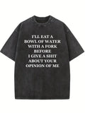 I'll Give A Shit About Your Opinion of Me Washed T-shirt