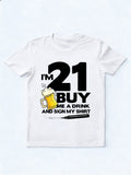I'm 21 Buy Me A Drink And Sign My Shirt 21st Birthday Gift T-shirt