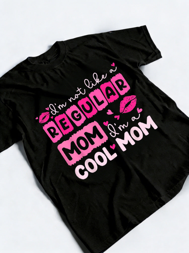 I'm Not Like A Regular Mom I'm A Cool Mom Happy Mothers Day Gift T-Shirt