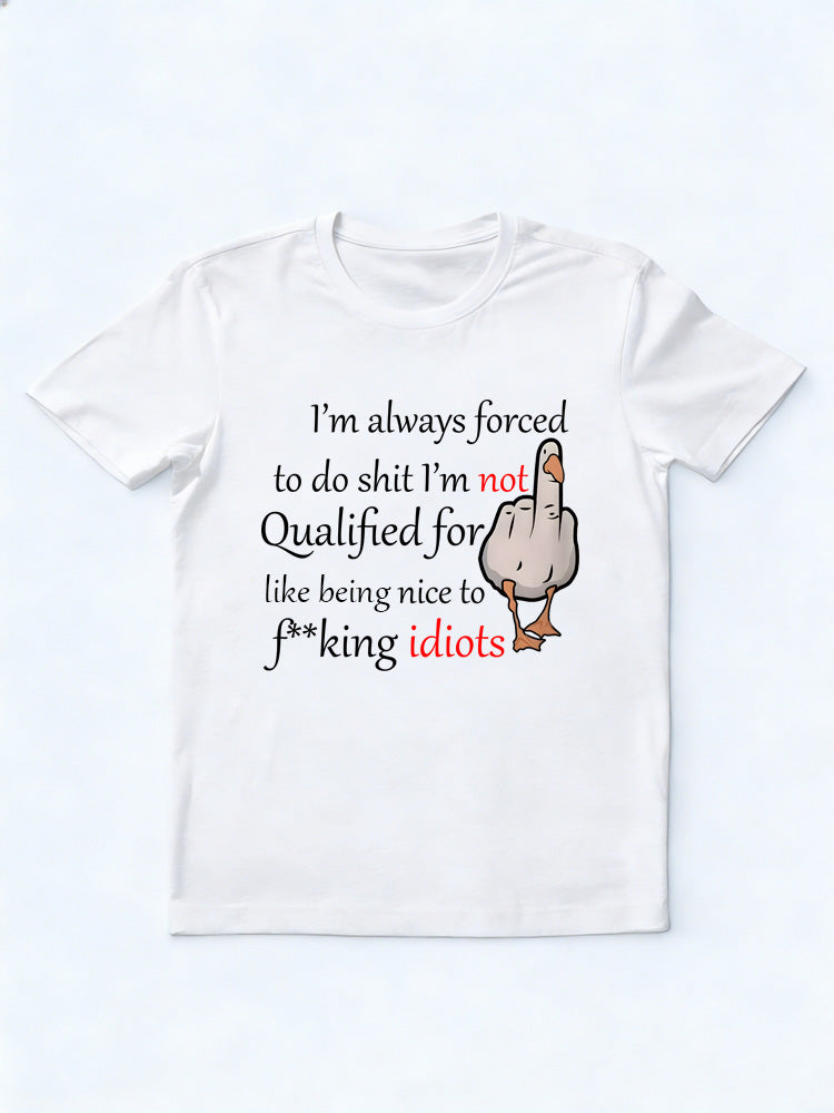 I'm Not Like Being Nice to Fking Idiots T-shirt
