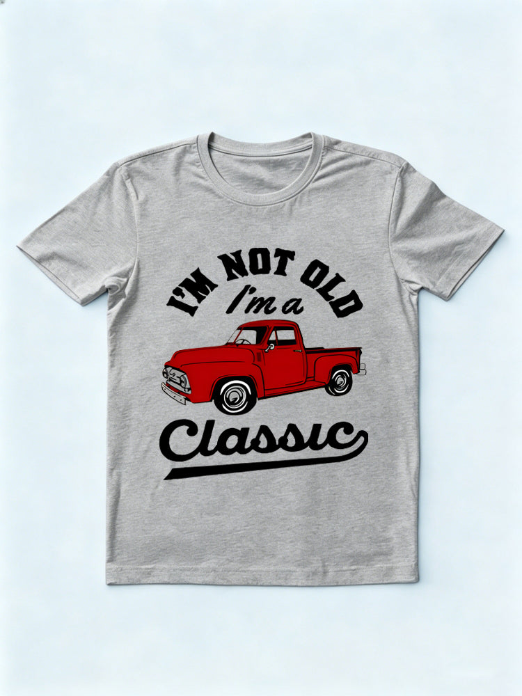 I'm Not Old I'm A Classic Gift T-shirt