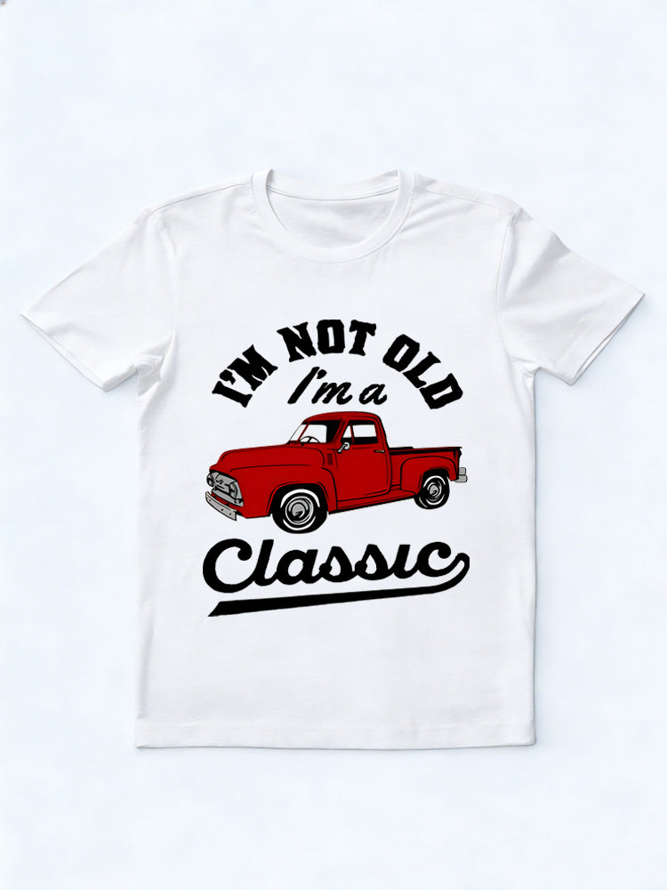 I'm Not Old I'm A Classic Gift T-shirt