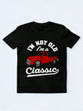 I'm Not Old I'm A Classic Gift T-shirt