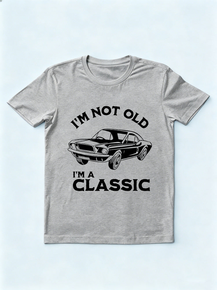 I'm Not Old I'm A Classic Legend Gift T-shirt