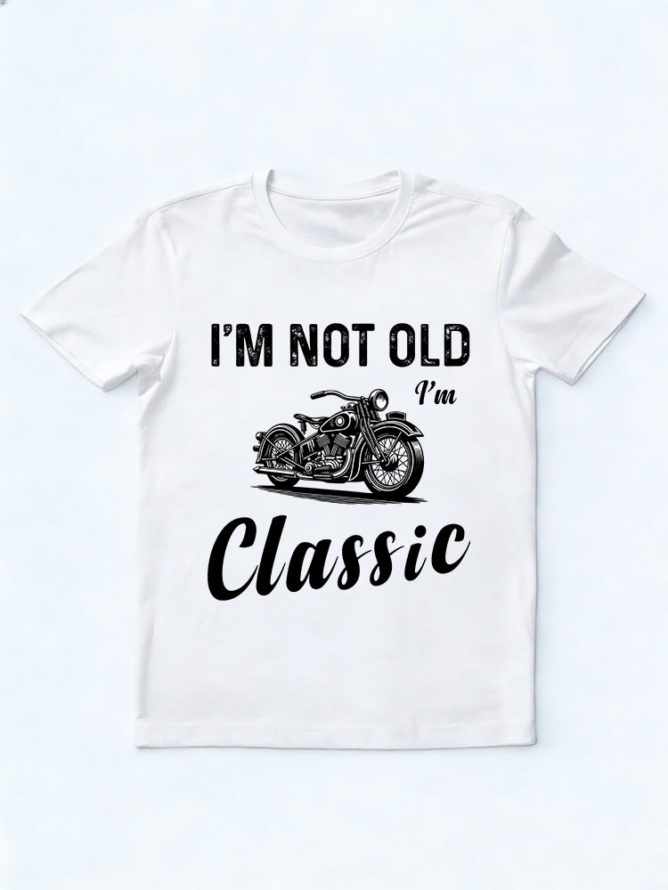 I'm Not Old I'm Classic Legend Gift T-shirt
