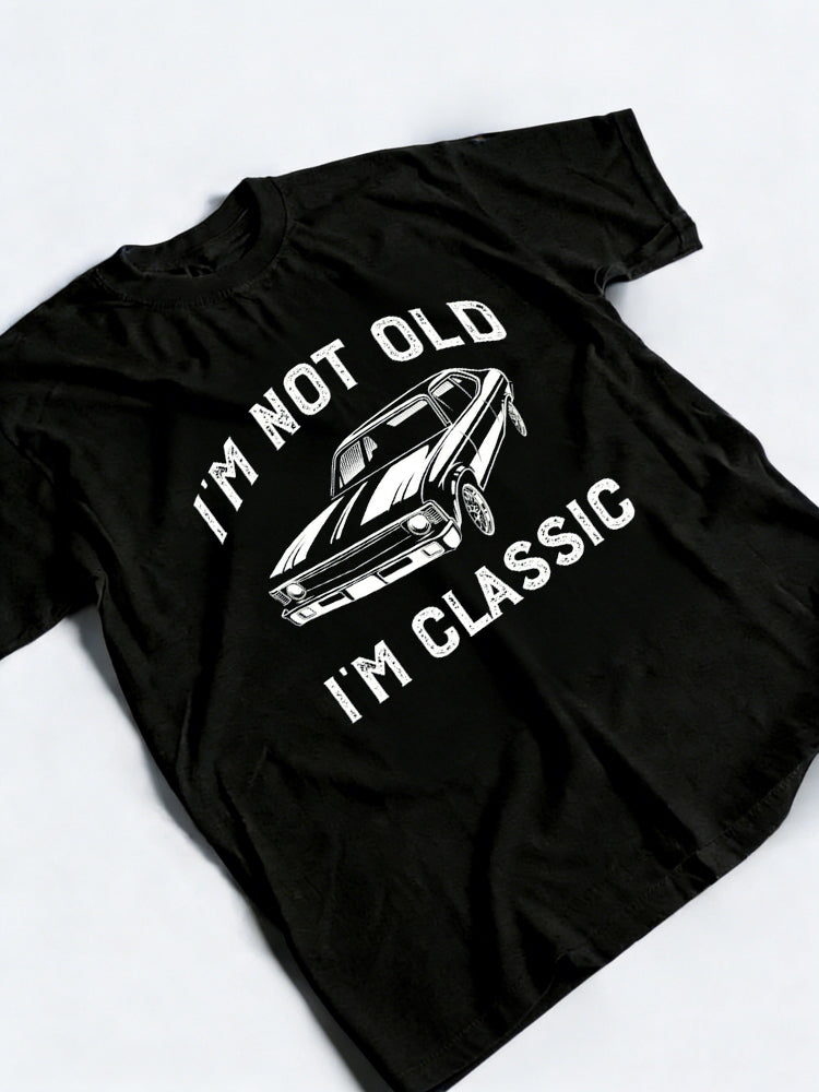 I'm Not Old I'm Classic Father's Day T-Shirt
