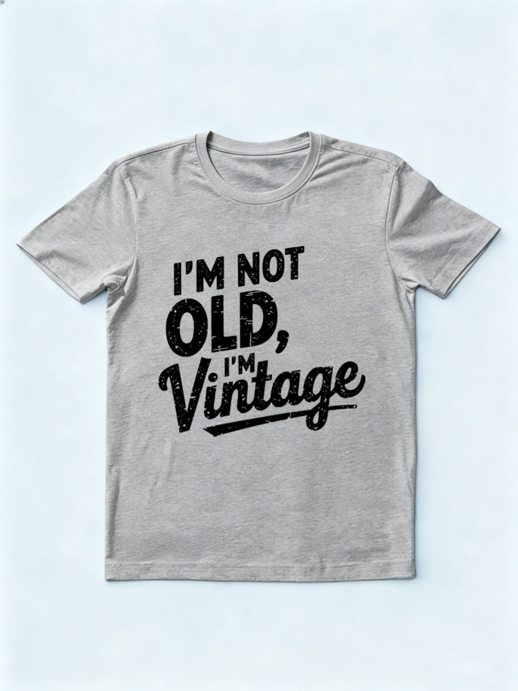 I'm Not Old I'm Vintage Gift T-shirt