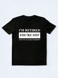 I'm Retired T-shirt