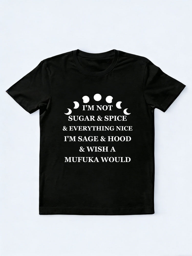 I'm Sage & Hood & Wish A Mufuka Would T-shirt