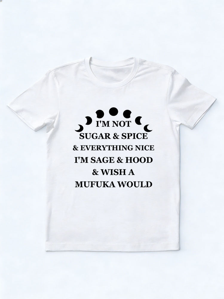 I'm Sage & Hood & Wish A Mufuka Would T-shirt