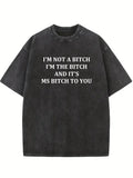 I'm The Bitch Not A Bitch Washed T-shirt