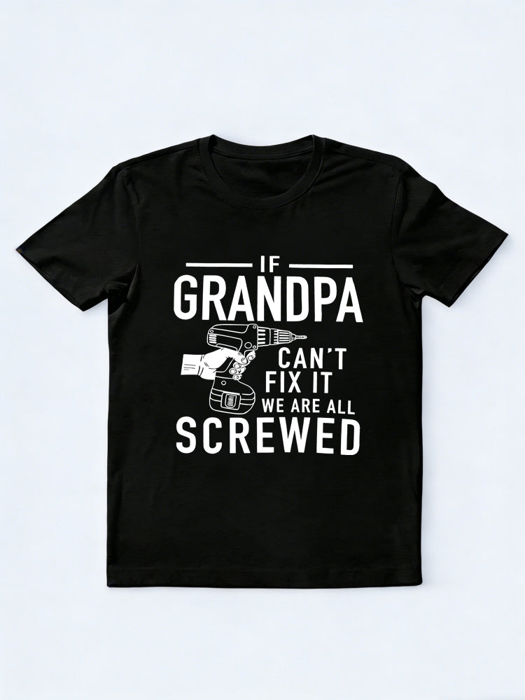 If Grandpa Can't Fix It We Are All Screwed Father's Day T-Shirt