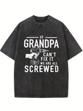 If Grandpa Can't Fix It We Are All Screwed Father's Day Washed T-Shirt