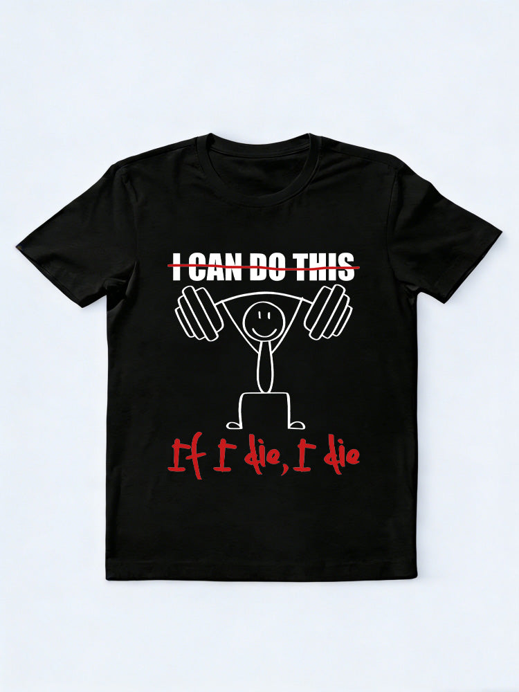 If I Die, I Die Birthday Guy Body Builder Birthday Gift T-shirt