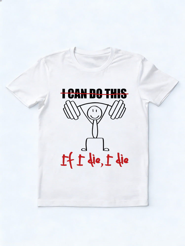 If I Die, I Die Birthday Guy Body Builder Birthday Gift T-shirt