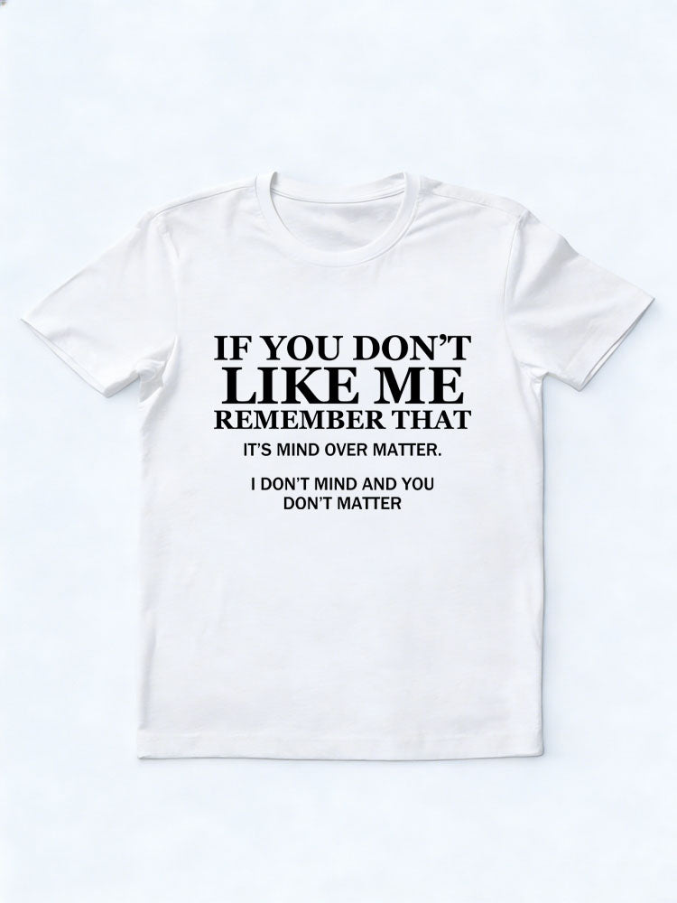 If You Don't Like Me T-shirt