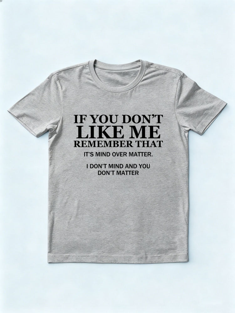 If You Don't Like Me T-shirt