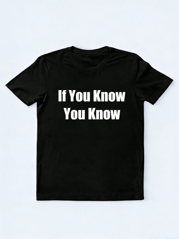 If You Know You Know T-shirt