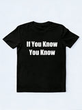 If You Know You Know T-shirt