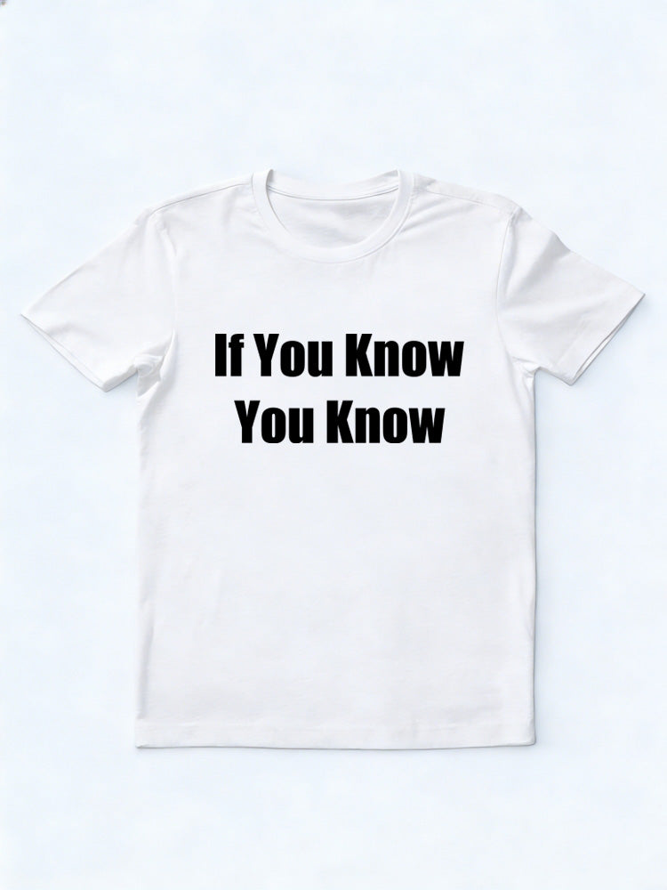 If You Know You Know T-shirt