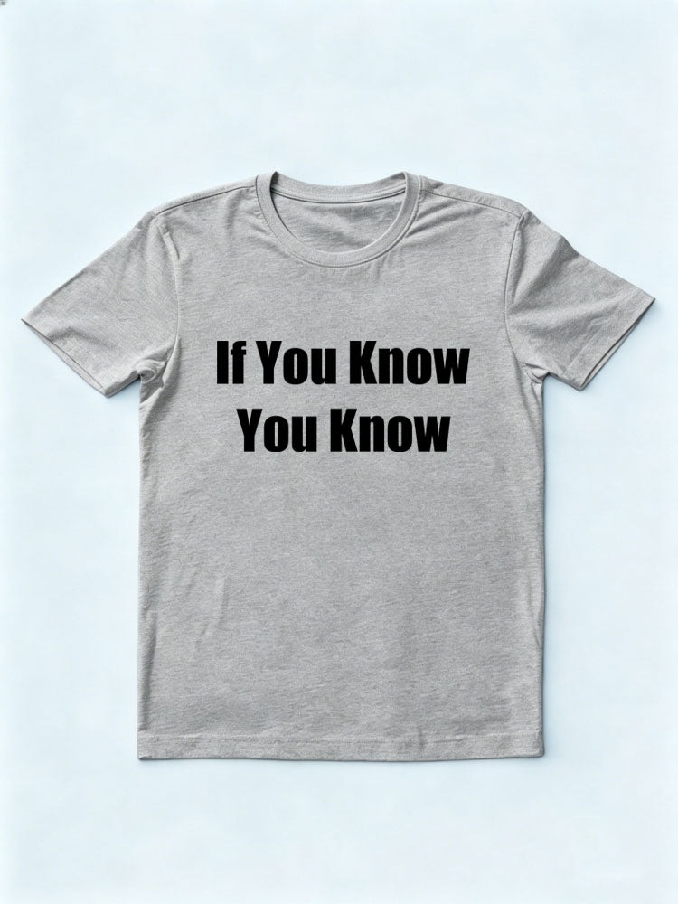 If You Know You Know T-shirt
