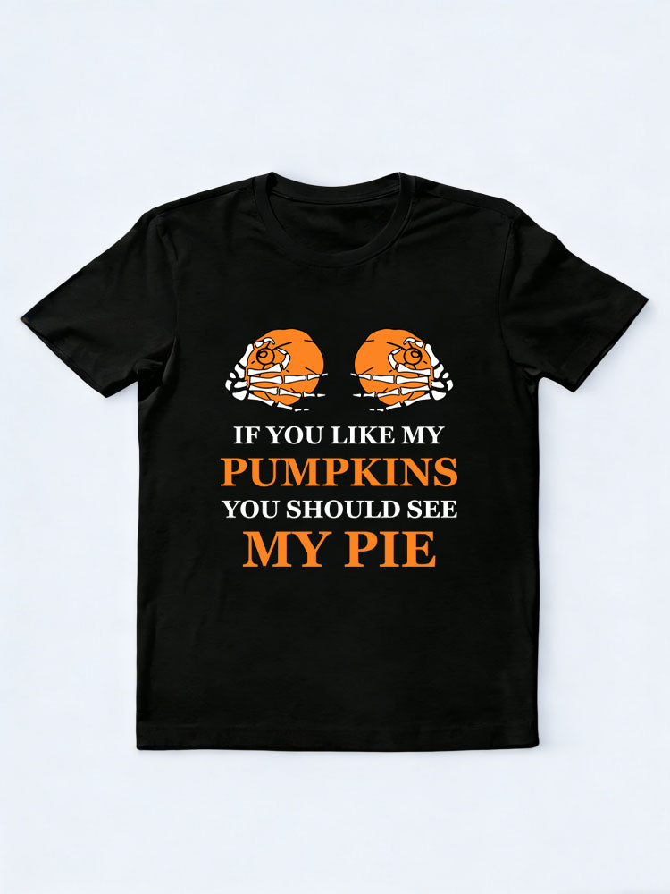 If You Like My Pumpkins, You Should See My Pie Halloween Spooky Season Vibe T-shirt