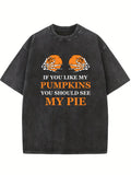If You Like My Pumpkins, You Should See My Pie Halloween Spooky Season Vibe Washed T-shirt