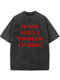 If You Need A Problem I'm Here You Washed T-shirt