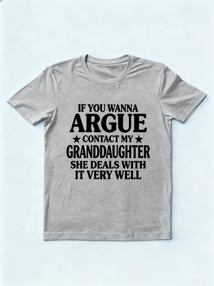 If You Wanna Argue Contact My Granddaughter Gift T-shirt